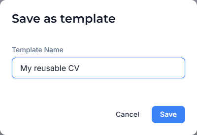 Save as Template creates a reusable starting point with a name you choose.